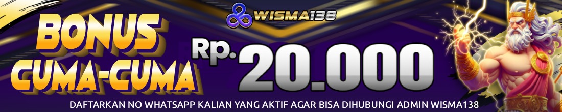 BONUS CUMA CUMA WISMA138